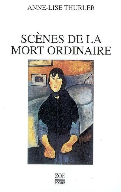 Scènes de la mort ordinaire