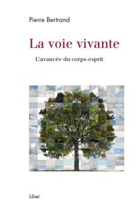 La voie vivante : l'avancée du corps-esprit