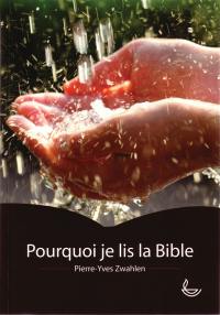 Pourquoi je lis la Bible ?