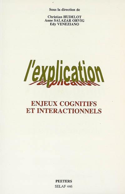 L'explication : enjeux cognitifs et interactionnels