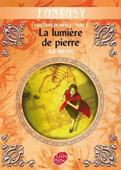 L'histoire de Merle. Vol. 2. La lumière de pierre