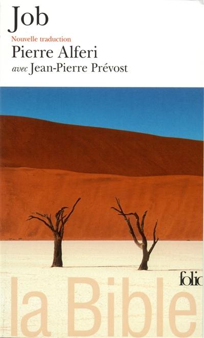 La Bible : nouvelle traduction. Vol. 2004. Job : livre de Job