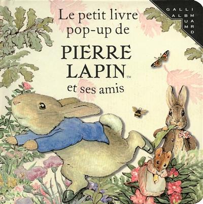 Le petit livre pop-up de Pierre Lapin et ses amis