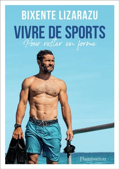 Vivre de sports : pour rester en forme