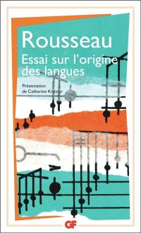 Essai sur l'origine des langues : où il est traité de la mélodie et de l'imitation musicale. Lettre sur la musique française. Examen de deux principes avancés par M. Rameau