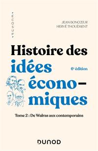 Histoire des idées économiques. Vol. 2. De Walras aux contemporains