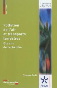 Pollution de l'air et transports terrestres : dix ans de recherche : l'apport du programme Primequal