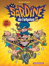 Sardine de l'espace. Vol. 5. Mon oeil !