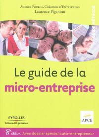 Le guide de la micro-entreprise : avec dossier spécial auto-entrepreneur