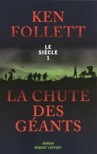 Le siècle. Vol. 1. La chute des géants