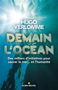 Demain l'océan : des milliers d'initiatives pour sauver la mer... et l'humanité