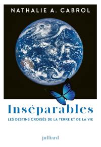 Inséparables : les destins croisés de la Terre et de la vie