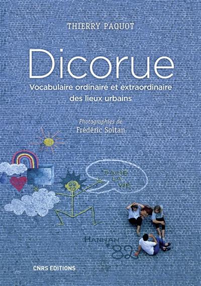 Dicorue : vocabulaire ordinaire et extraordinaire des lieux urbains