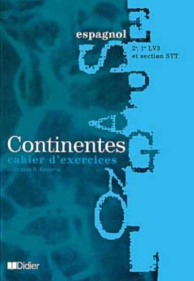 Continentes, espagnol, 2e, 1re LV3 et section STT