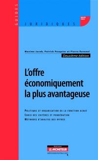 L'offre économiquement la plus avantageuse : politique et organisation de la fonction achat, choix des critères et pondération, méthodes d'analyse des offres