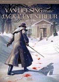 Van Helsing contre Jack l'Eventreur. Vol. 1. Tu as vu le diable