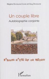 Un couple libre : autobiographie conjointe