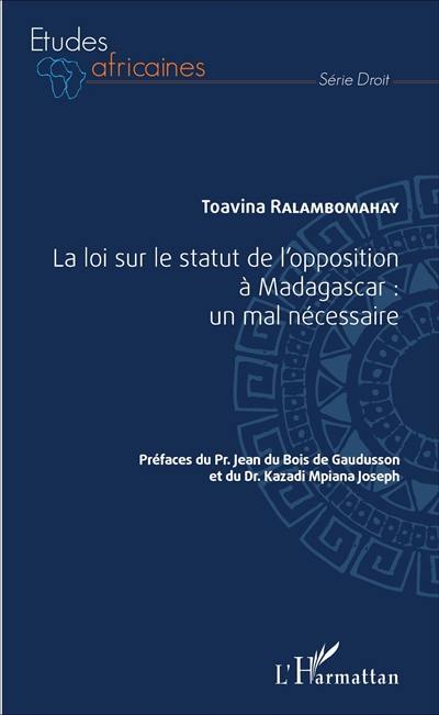 La loi sur le statut de l'opposition à Madagascar : un mal nécessaire