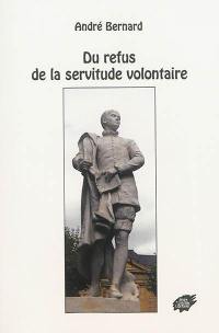 Du refus de la servitude volontaire