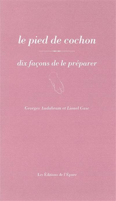 Le pied de cochon : dix façons de le préparer