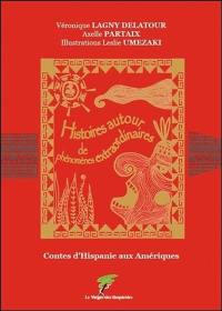 Histoires autour de phénomènes extaordinaires : contes d'Hispanie aux Amériques