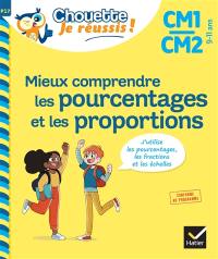 Mieux comprendre les pourcentages et les proportions CM1, CM2, 9-11 ans : j'utilise les pourcentages, les fractions et les échelles : conforme au programme