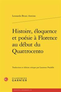 Histoire, éloquence et poésie à Florence au début du Quattrocento