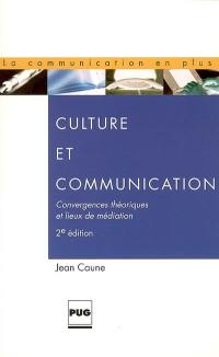 Culture et communication : convergences théoriques et lieux de médiation