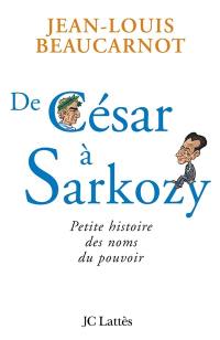 De César à Sarkozy : petite histoire des noms du pouvoir