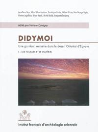 Didymoi, une garnison romaine dans le désert oriental d'Egypte. Vol. 1. Les fouilles et le matériel