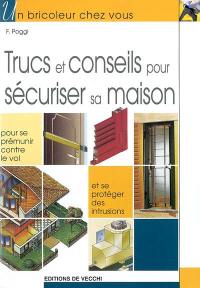 Trucs et conseils pour sécuriser sa maison : pour se prémunir contre le vol et se protéger des intrusions