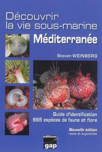 Découvrir la vie sous-marine : Méditerranée : guide d'identification, 665 espèces de faune et flore