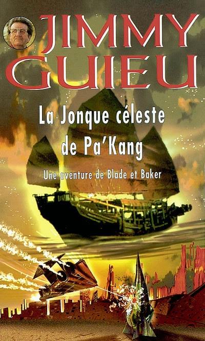 La jonque céleste de Pa'kang : une aventure de Blade et Baker