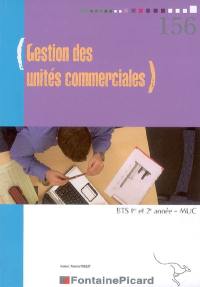 Gestion des unités commerciales, BTS management des unités commerciales 1re et 2e années : livre de l'élève