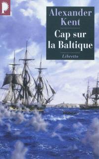 Captain Bolitho. Cap sur la Baltique