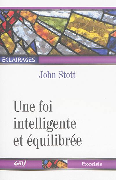 Une foi intelligente et équilibrée