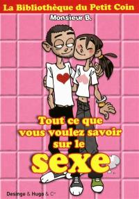 Tout ce que vous voulez savoir sur le sexe