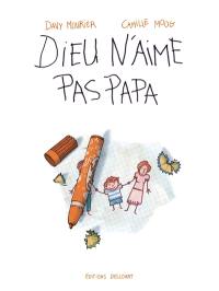 Dieu n'aime pas papa