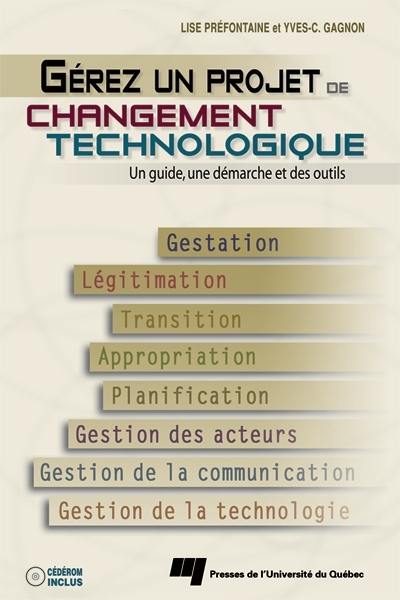 Gérez un projet de changement technologique : un guide, une démarche et des outils