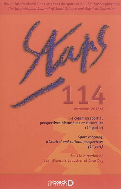 Staps, n° 114. Le coaching sportif : perspectives historiques et culturelles (1re partie). Sport coaching : historical and cultural perspectives (1st part)