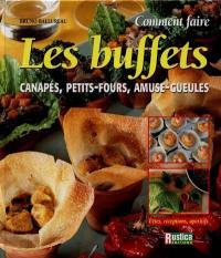 Comment faire les buffets : canapés, petits-fours, amuse-gueule