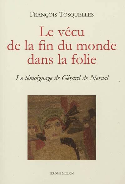 Le vécu de la fin du monde dans la folie : le témoignage de Gérard de Nerval