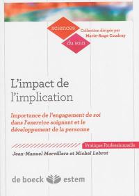 L'impact de l'implication : importance de l'engagement de soi dans l'exercice soignant et le développement de la personne