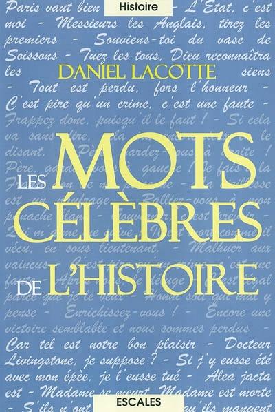 Les mots célèbres de l'histoire