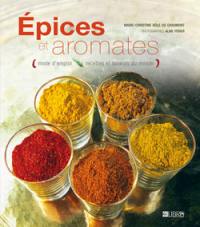 Epices et aromates : mode d'emploi, recettes et saveurs du monde