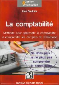 La comptabilité : méthode pour apprendre la comptabilité et comprendre les comptes de l'entreprise