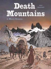 Death mountains. Vol. 1. Mary Graves