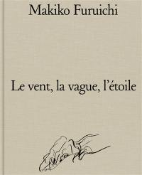 Makiko Furuichi : le vent, la vague, l'étoile