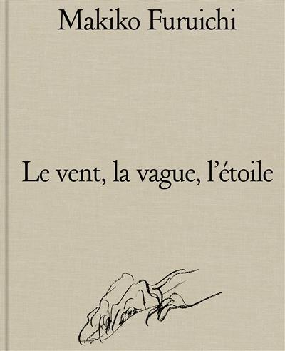 Makiko Furuichi : le vent, la vague, l'étoile