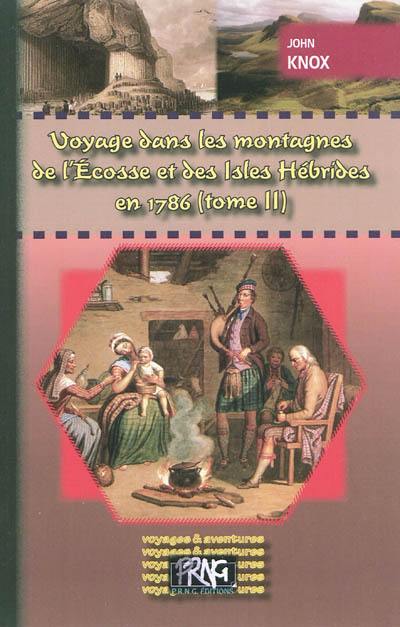 Voyage dans les montagnes de l'Ecosse et des isles Hébrides, fait en 1786. Vol. 2